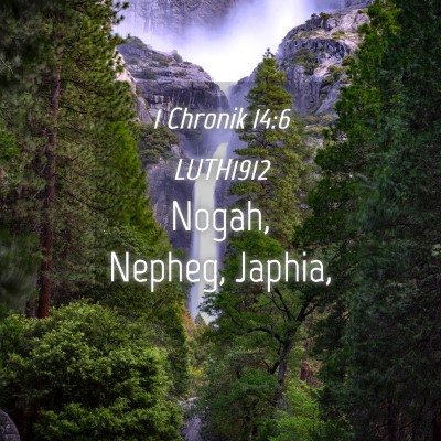 Picture 04 - 1 Chronik 14:6 LUTH1912 - Nogah, Nepheg, - Bible Verse Picture
