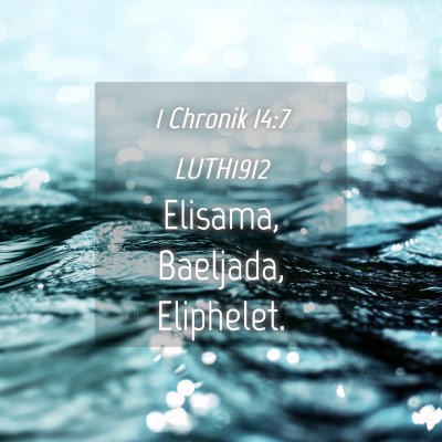 Picture 04 - 1 Chronik 14:7 LUTH1912 - Elisama, Baeljada, - Bible Verse Picture