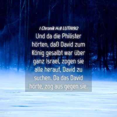 Picture 04 - 1 Chronik 14:8 LUTH1912 - Und da die Philister hörten, daß David zum - Bible Verse Picture