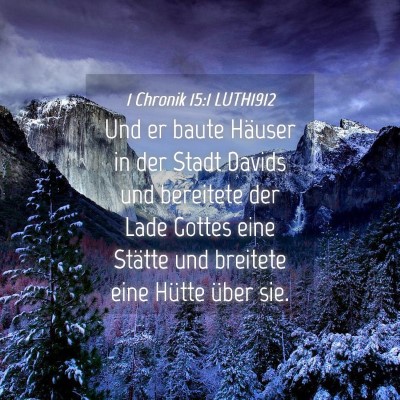Picture 04 - 1 Chronik 15:1 LUTH1912 - Und er baute Häuser in der Stadt Davids und - Bible Verse Picture