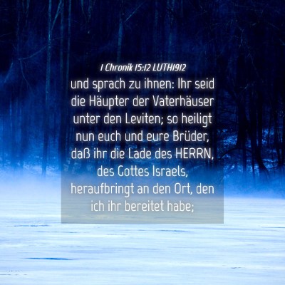 Picture 04 - 1 Chronik 15:12 LUTH1912 - und sprach zu ihnen: Ihr seid die Häupter der - Bible Verse Picture
