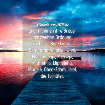 Picture 04 - 1 Chronik 15:18 LUTH1912 - und mit ihnen ihre Brüder der zweiten Ordnung: - Bible Verse Picture
