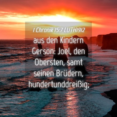 Picture 04 - 1 Chronik 15:7 LUTH1912 - aus den Kindern Gerson: Joel, den Obersten, samt - Bible Verse Picture