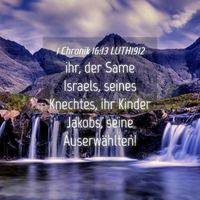 Picture 04 - 1 Chronik 16:13 LUTH1912 - ihr, der Same Israels, seines Knechtes, ihr - Bible Verse Picture