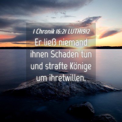 Picture 04 - 1 Chronik 16:21 LUTH1912 - Er ließ niemand ihnen Schaden tun und strafte - Bible Verse Picture