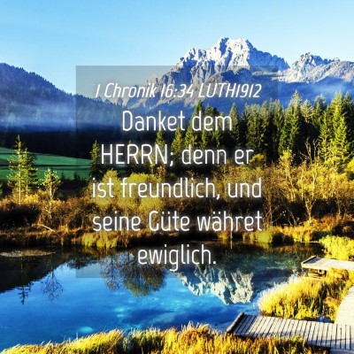 Picture 04 - 1 Chronik 16:34 LUTH1912 - Danket dem HERRN; denn er ist freundlich, und - Bible Verse Picture