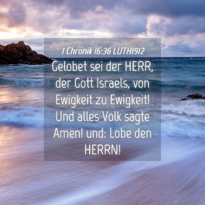 Picture 04 - 1 Chronik 16:36 LUTH1912 - Gelobet sei der HERR, der Gott Israels, von - Bible Verse Picture