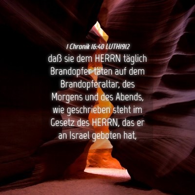 Picture 04 - 1 Chronik 16:40 LUTH1912 - daß sie dem HERRN täglich Brandopfer täten auf - Bible Verse Picture