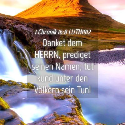 Picture 04 - 1 Chronik 16:8 LUTH1912 - Danket dem HERRN, prediget seinen Namen; tut kund - Bible Verse Picture