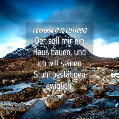 Picture 04 - 1 Chronik 17:12 LUTH1912 - Der soll mir ein Haus bauen, und ich will seinen - Bible Verse Picture