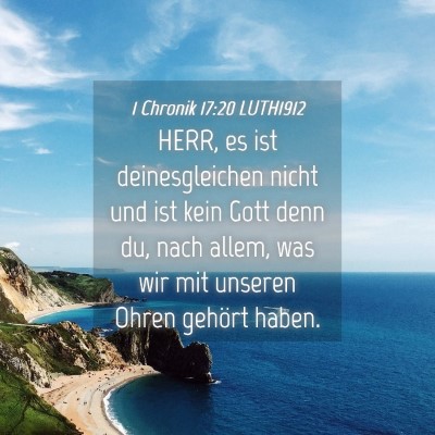 Picture 04 - 1 Chronik 17:20 LUTH1912 - HERR, es ist deinesgleichen nicht und ist kein - Bible Verse Picture