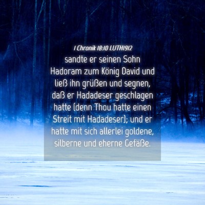 Picture 04 - 1 Chronik 18:10 LUTH1912 - sandte er seinen Sohn Hadoram zum König David - Bible Verse Picture