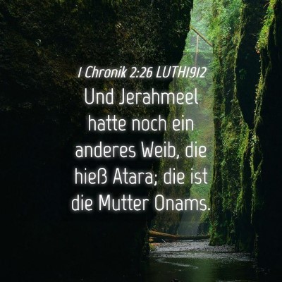 Picture 04 - 1 Chronik 2:26 LUTH1912 - Und Jerahmeel hatte noch ein anderes Weib, die - Bible Verse Picture