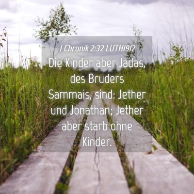 Picture 04 - 1 Chronik 2:32 LUTH1912 - Die Kinder aber Jadas, des Bruders Sammais, sind: - Bible Verse Picture