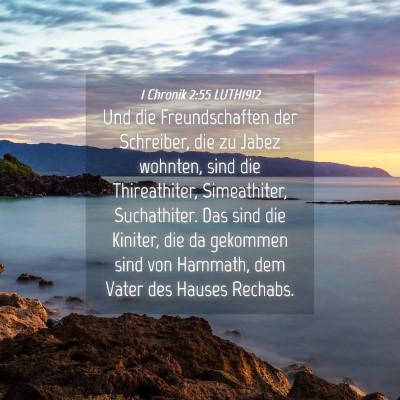 Picture 04 - 1 Chronik 2:55 LUTH1912 - Und die Freundschaften der Schreiber, die zu - Bible Verse Picture