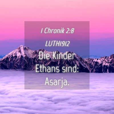 Picture 04 - 1 Chronik 2:8 LUTH1912 - Die Kinder Ethans sind: - Bible Verse Picture