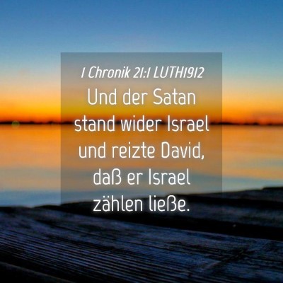 Picture 04 - 1 Chronik 21:1 LUTH1912 - Und der Satan stand wider Israel und reizte - Bible Verse Picture