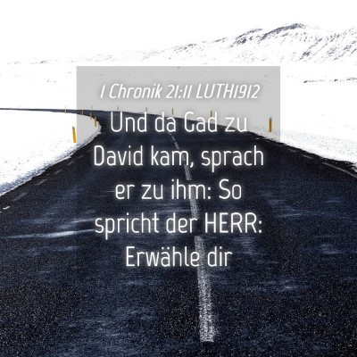 Picture 04 - 1 Chronik 21:11 LUTH1912 - Und da Gad zu David kam, sprach er zu ihm: So - Bible Verse Picture