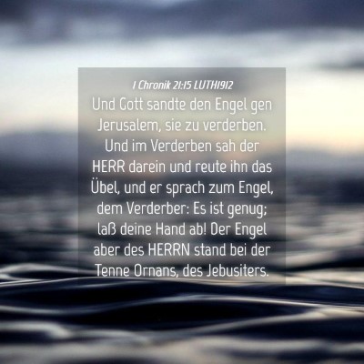 Picture 04 - 1 Chronik 21:15 LUTH1912 - Und Gott sandte den Engel gen Jerusalem, sie zu - Bible Verse Picture
