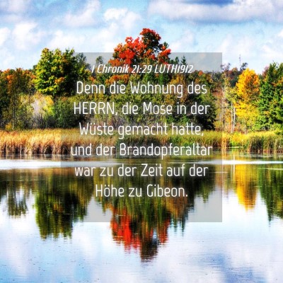 Picture 04 - 1 Chronik 21:29 LUTH1912 - Denn die Wohnung des HERRN, die Mose in der - Bible Verse Picture