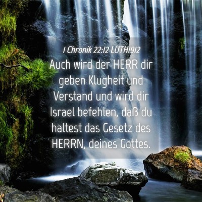 Picture 04 - 1 Chronik 22:12 LUTH1912 - Auch wird der HERR dir geben Klugheit und - Bible Verse Picture
