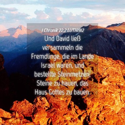 Picture 04 - 1 Chronik 22:2 LUTH1912 - Und David ließ versammeln die Fremdlinge, die im - Bible Verse Picture