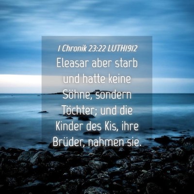 Picture 04 - 1 Chronik 23:22 LUTH1912 - Eleasar aber starb und hatte keine Söhne, - Bible Verse Picture