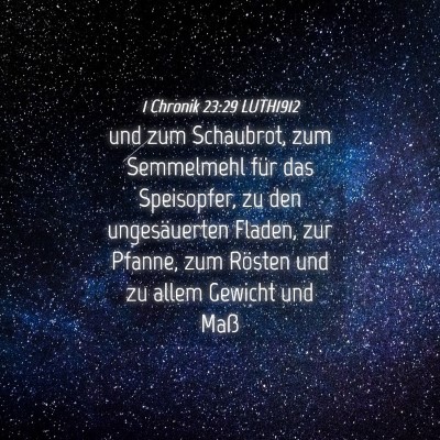 Picture 04 - 1 Chronik 23:29 LUTH1912 - und zum Schaubrot, zum Semmelmehl für das - Bible Verse Picture