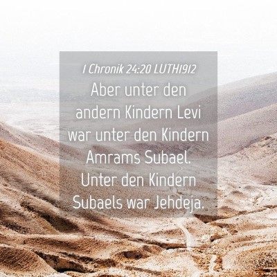 Picture 04 - 1 Chronik 24:20 LUTH1912 - Aber unter den andern Kindern Levi war unter den - Bible Verse Picture