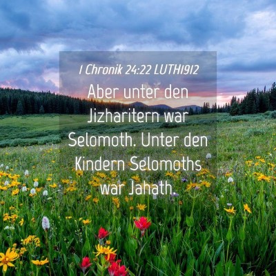 Picture 04 - 1 Chronik 24:22 LUTH1912 - Aber unter den Jizharitern war Selomoth. Unter - Bible Verse Picture