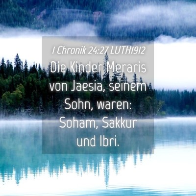 Picture 04 - 1 Chronik 24:27 LUTH1912 - Die Kinder Meraris von Jaesia, seinem Sohn, - Bible Verse Picture