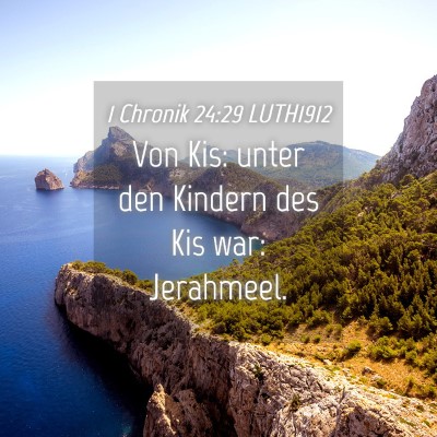 Picture 04 - 1 Chronik 24:29 LUTH1912 - Von Kis: unter den Kindern des Kis war: - Bible Verse Picture