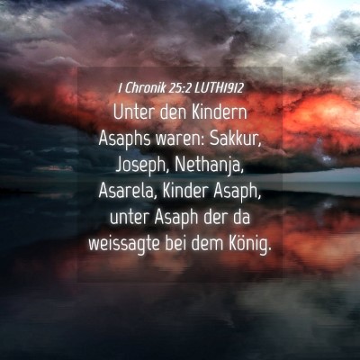 Picture 04 - 1 Chronik 25:2 LUTH1912 - Unter den Kindern Asaphs waren: Sakkur, Joseph, - Bible Verse Picture