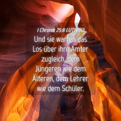Picture 04 - 1 Chronik 25:8 LUTH1912 - Und sie warfen das Los über ihre Ämter - Bible Verse Picture