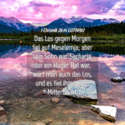 Picture 04 - 1 Chronik 26:14 LUTH1912 - Das Los gegen Morgen fiel auf Meselemja; aber - Bible Verse Picture