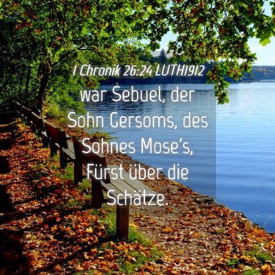 Picture 04 - 1 Chronik 26:24 LUTH1912 - war Sebuel, der Sohn Gersoms, des Sohnes Mose's, - Bible Verse Picture