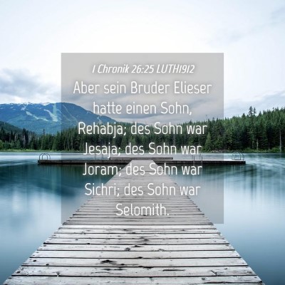 Picture 04 - 1 Chronik 26:25 LUTH1912 - Aber sein Bruder Elieser hatte einen Sohn, - Bible Verse Picture