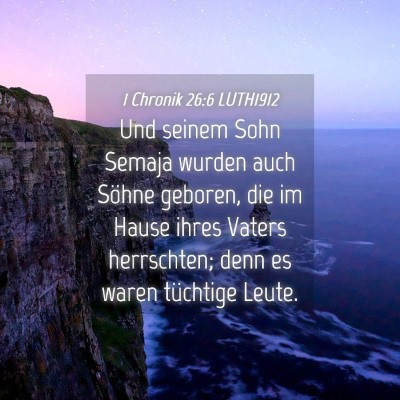 Picture 04 - 1 Chronik 26:6 LUTH1912 - Und seinem Sohn Semaja wurden auch Söhne - Bible Verse Picture