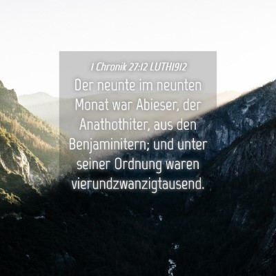 Picture 04 - 1 Chronik 27:12 LUTH1912 - Der neunte im neunten Monat war Abieser, der - Bible Verse Picture