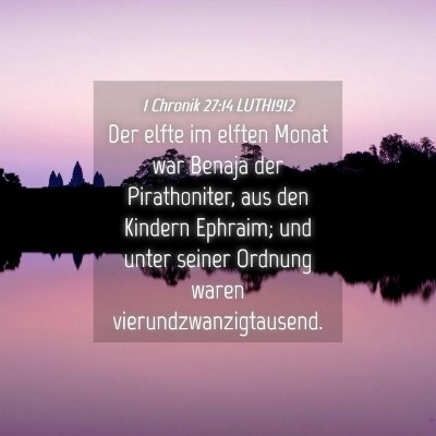 Picture 04 - 1 Chronik 27:14 LUTH1912 - Der elfte im elften Monat war Benaja der - Bible Verse Picture
