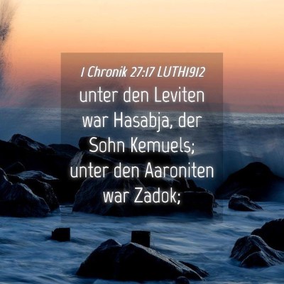 Picture 04 - 1 Chronik 27:17 LUTH1912 - unter den Leviten war Hasabja, der Sohn Kemuels; - Bible Verse Picture