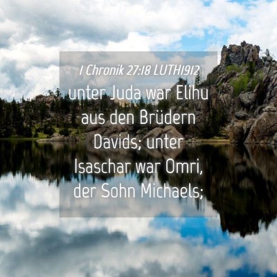 Picture 04 - 1 Chronik 27:18 LUTH1912 - unter Juda war Elihu aus den Brüdern Davids; - Bible Verse Picture