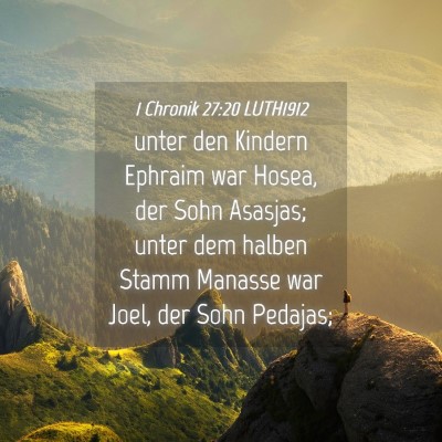 Picture 04 - 1 Chronik 27:20 LUTH1912 - unter den Kindern Ephraim war Hosea, der Sohn - Bible Verse Picture