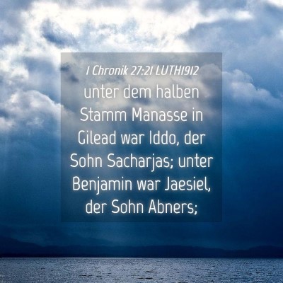 Picture 04 - 1 Chronik 27:21 LUTH1912 - unter dem halben Stamm Manasse in Gilead war - Bible Verse Picture