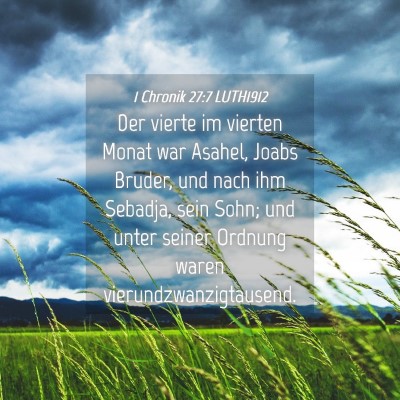 Picture 04 - 1 Chronik 27:7 LUTH1912 - Der vierte im vierten Monat war Asahel, Joabs - Bible Verse Picture