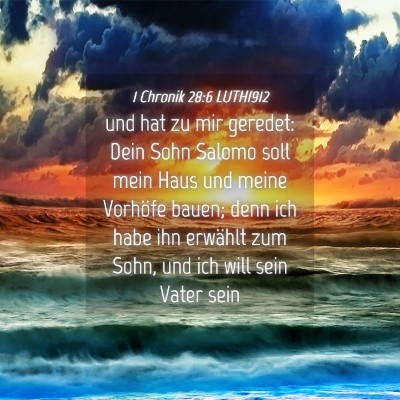 Picture 04 - 1 Chronik 28:6 LUTH1912 - und hat zu mir geredet: Dein Sohn Salomo soll - Bible Verse Picture