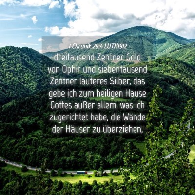 Picture 04 - 1 Chronik 29:4 LUTH1912 - dreitausend Zentner Gold von Ophir und - Bible Verse Picture