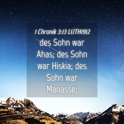 Picture 04 - 1 Chronik 3:13 LUTH1912 - des Sohn war Ahas; des Sohn war Hiskia; des Sohn - Bible Verse Picture