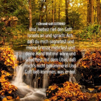 Picture 04 - 1 Chronik 4:10 LUTH1912 - Und Jaebez rief den Gott Israels an und sprach: - Bible Verse Picture