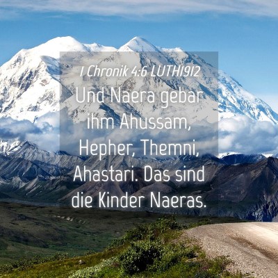 Picture 04 - 1 Chronik 4:6 LUTH1912 - Und Naera gebar ihm Ahussam, Hepher, Themni, - Bible Verse Picture